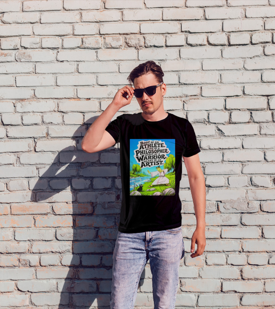Samurai Jack Body Of An Athlete Mind Of A Philosopher Spirit Of A Warrior Heart Of An Artist Nature Scene T-Shirt