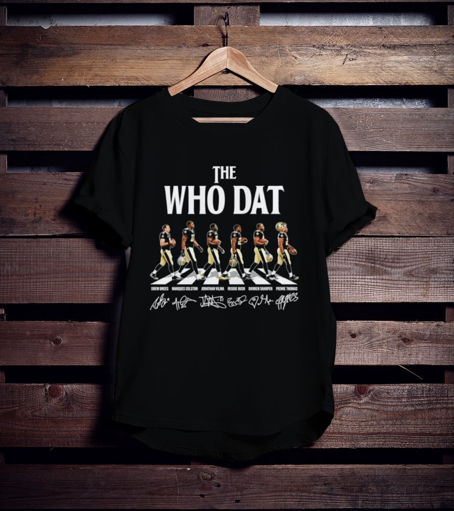 The Who Dat New Orleans Saints Drew Brees Marques Colston Jonathan Vilma Reggie Bush Darren Sharper Pierre Thomas Signatures Abbey Road T-Shirt