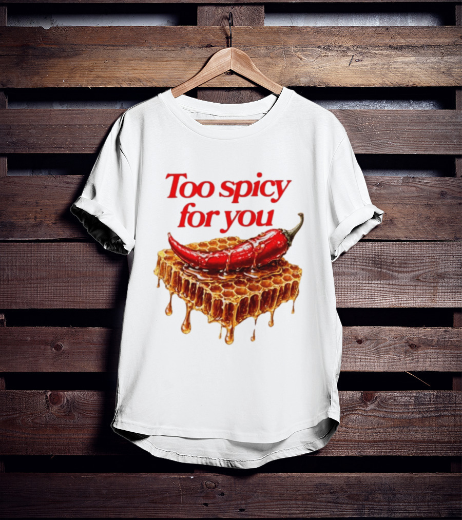 Too Spicy For You Honey Chili Honeycomb T-Shirt