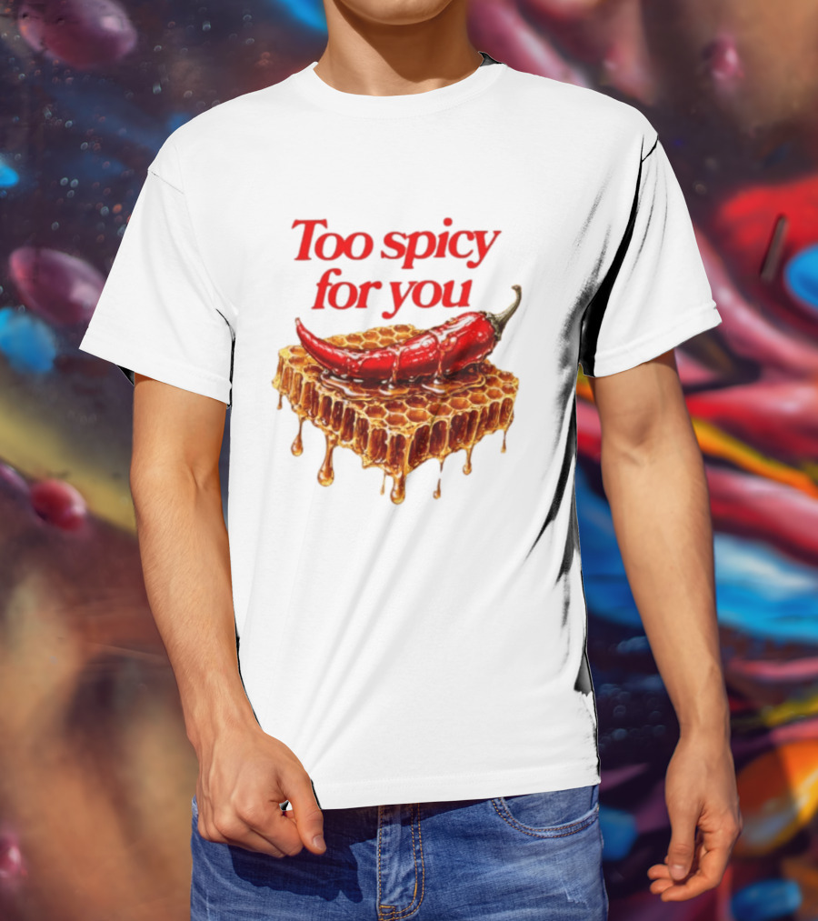 Too Spicy For You Honey Chili Honeycomb T-Shirt