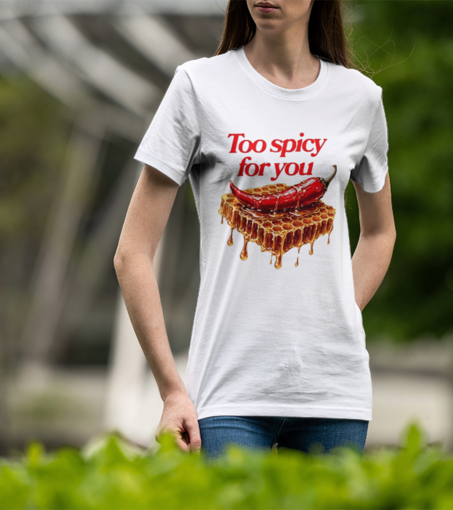 Too Spicy For You Honey Chili Honeycomb T-Shirt