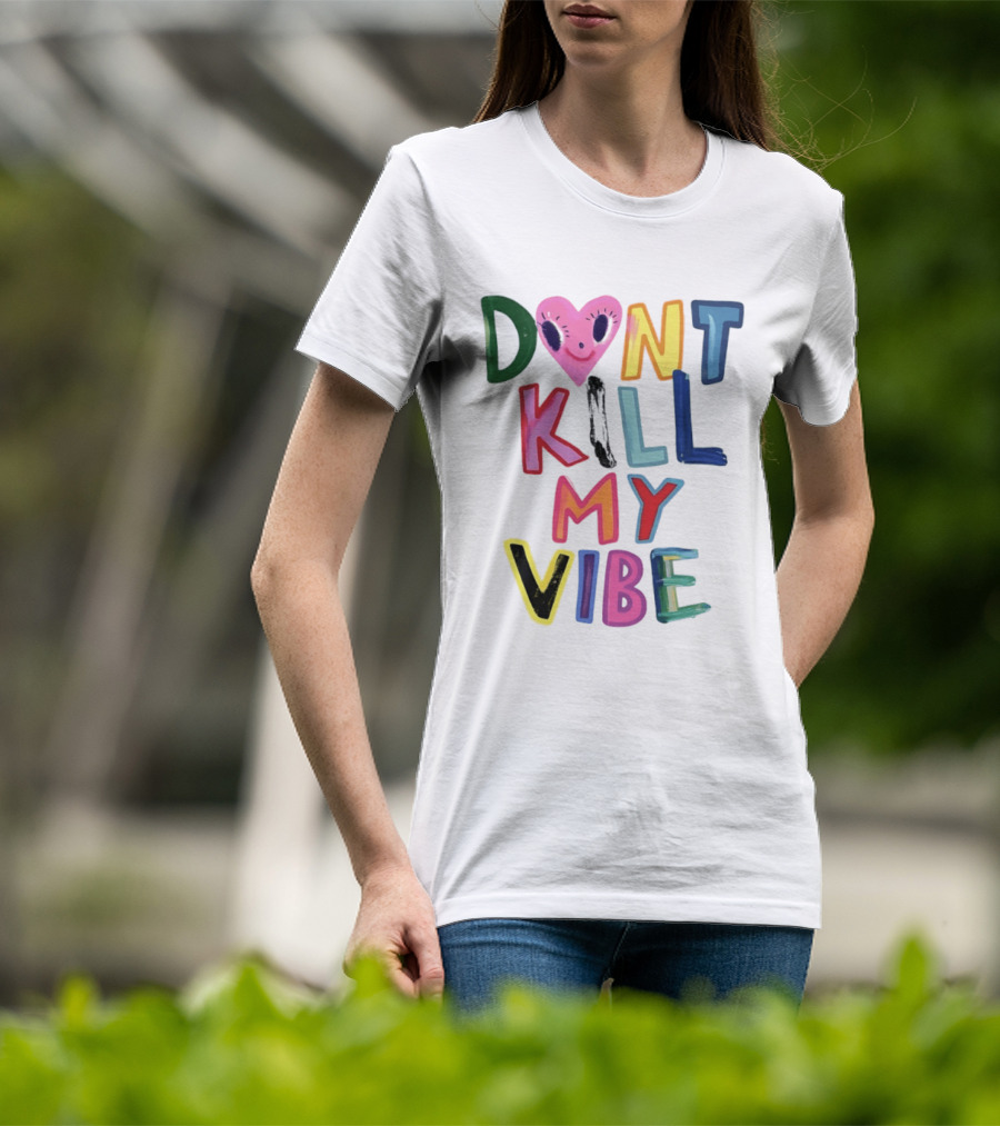 Don't Kill My Vibe Heart Alien Positive Vibes Colorful T-Shirt