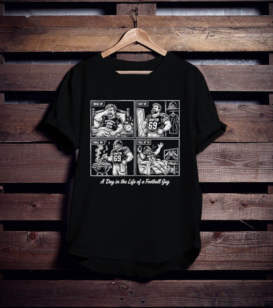Tailgate Activities A Day In The Life Of A Football Guy T-Shirt