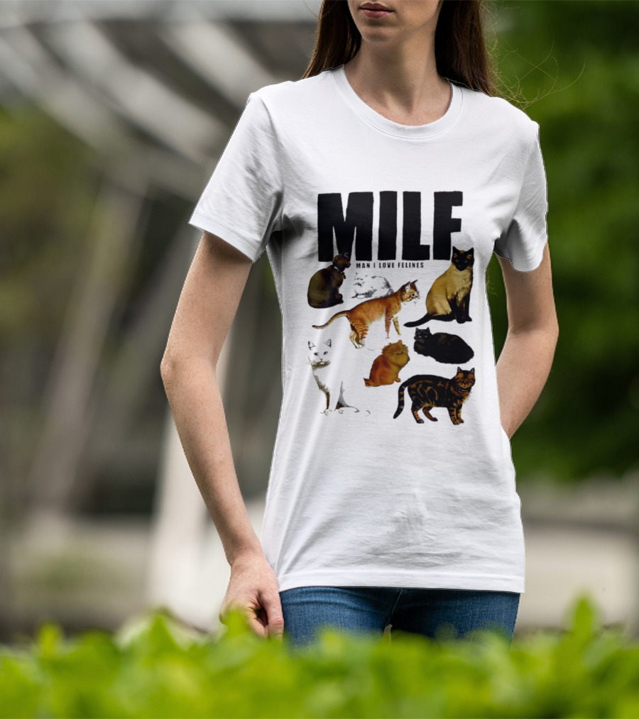 MILF Man I Love Felines Cat Lover Collection T-Shirt