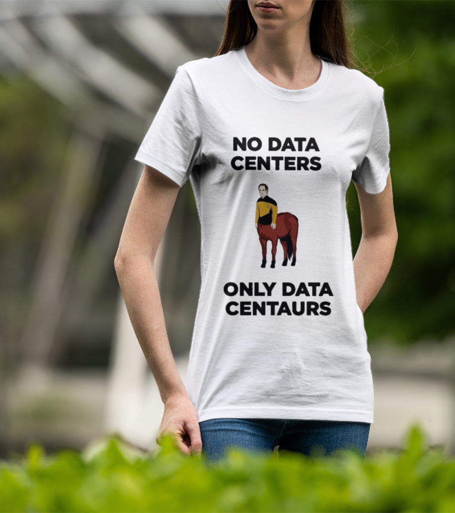 Star Trek The Next Generation Data Centers Only Data Centaurs Humor T-Shirt