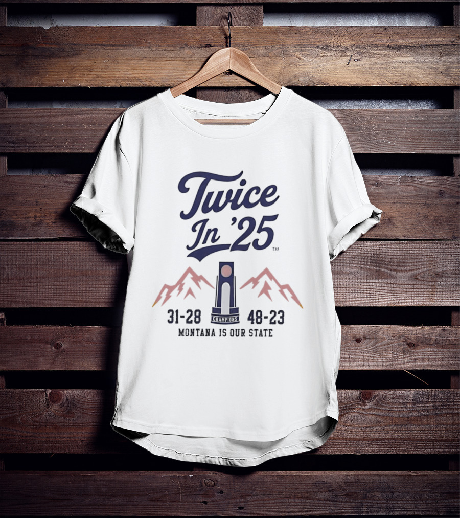 Twice In '25 Montana Is Our State 31 28 48 23 T-Shirt