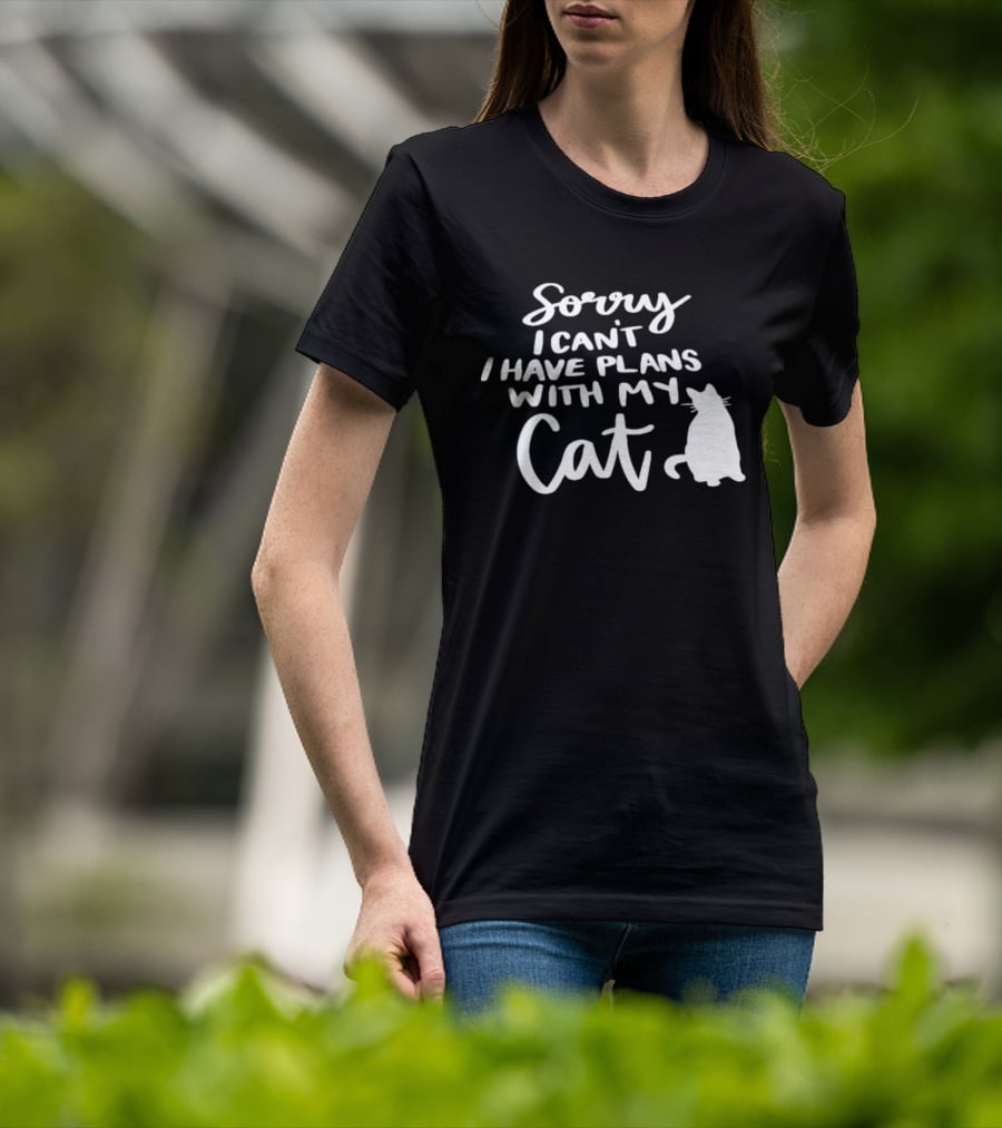 Sorry I Can't I Have Plans With My Cat Cat T-Shirt