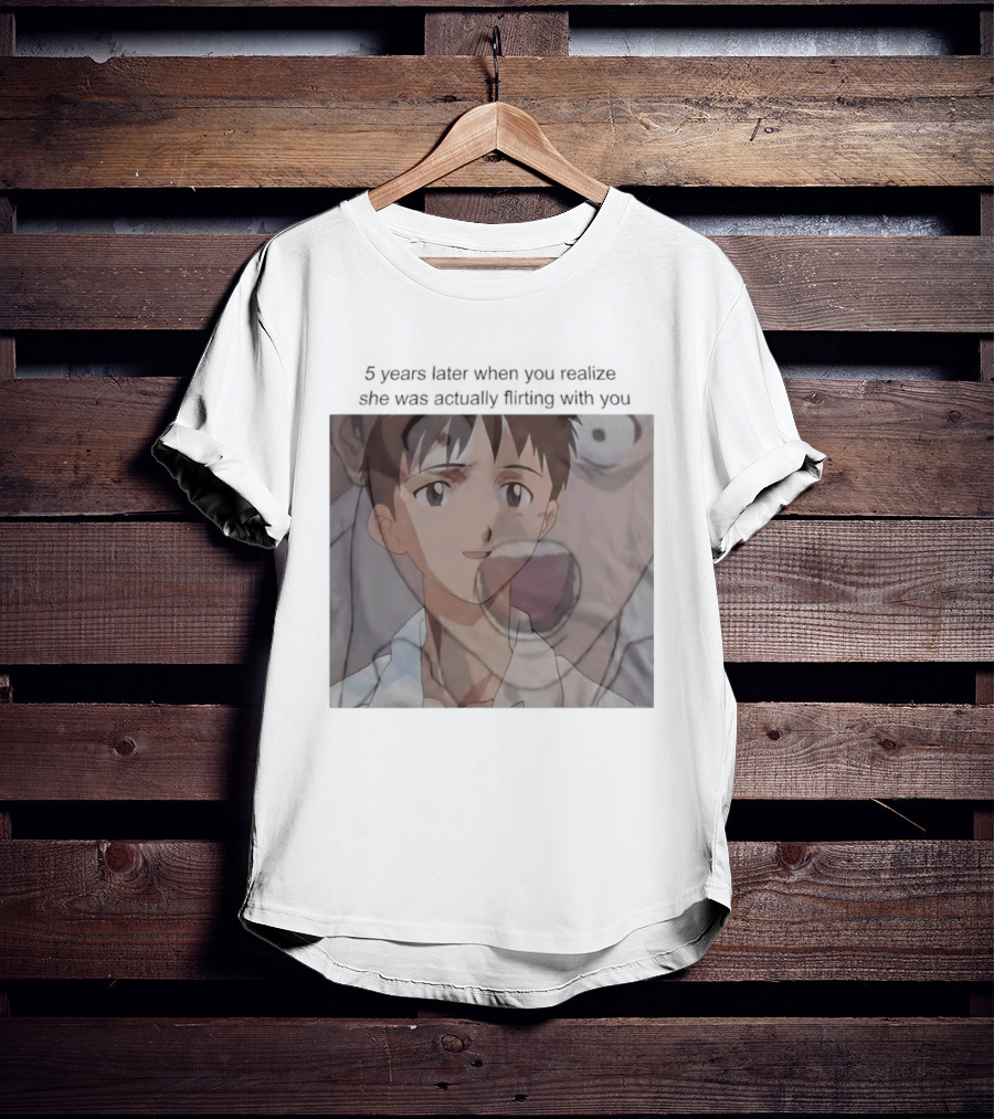 Neon Genesis Evangelion 5 Years Later Realizing She Was Actually Flirting Anime Moments T-Shirt