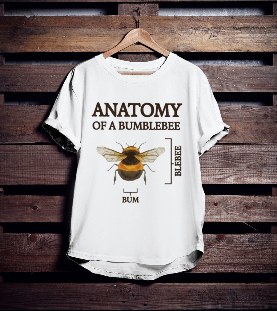 Anatomy Of A Bumblebee Bum Blebee T-Shirt