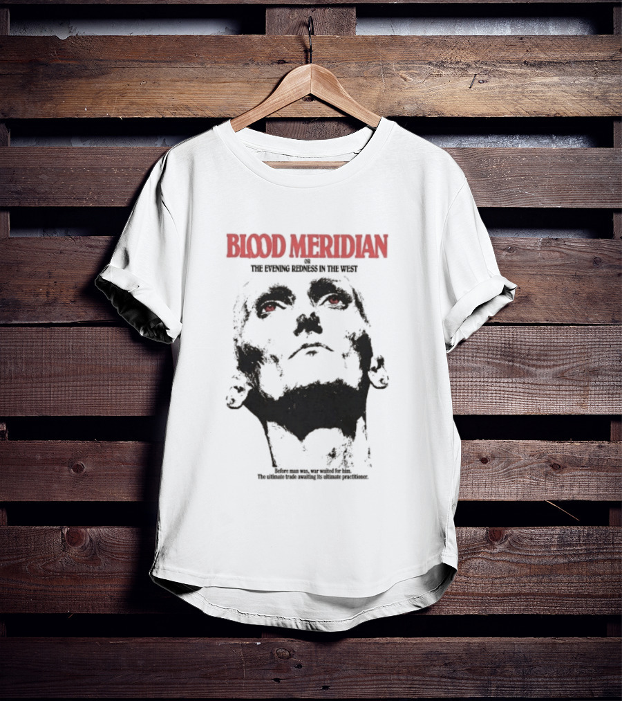 Blood Meridian Graphic Portrait Text The Evening Redness In The West Book T-Shirt
