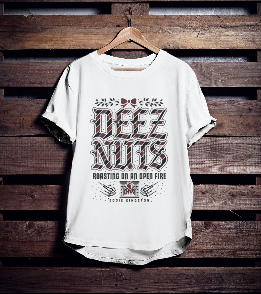 Eddie Kingston Deez Nuts Roasting On An Open Fire Christmas T-Shirt
