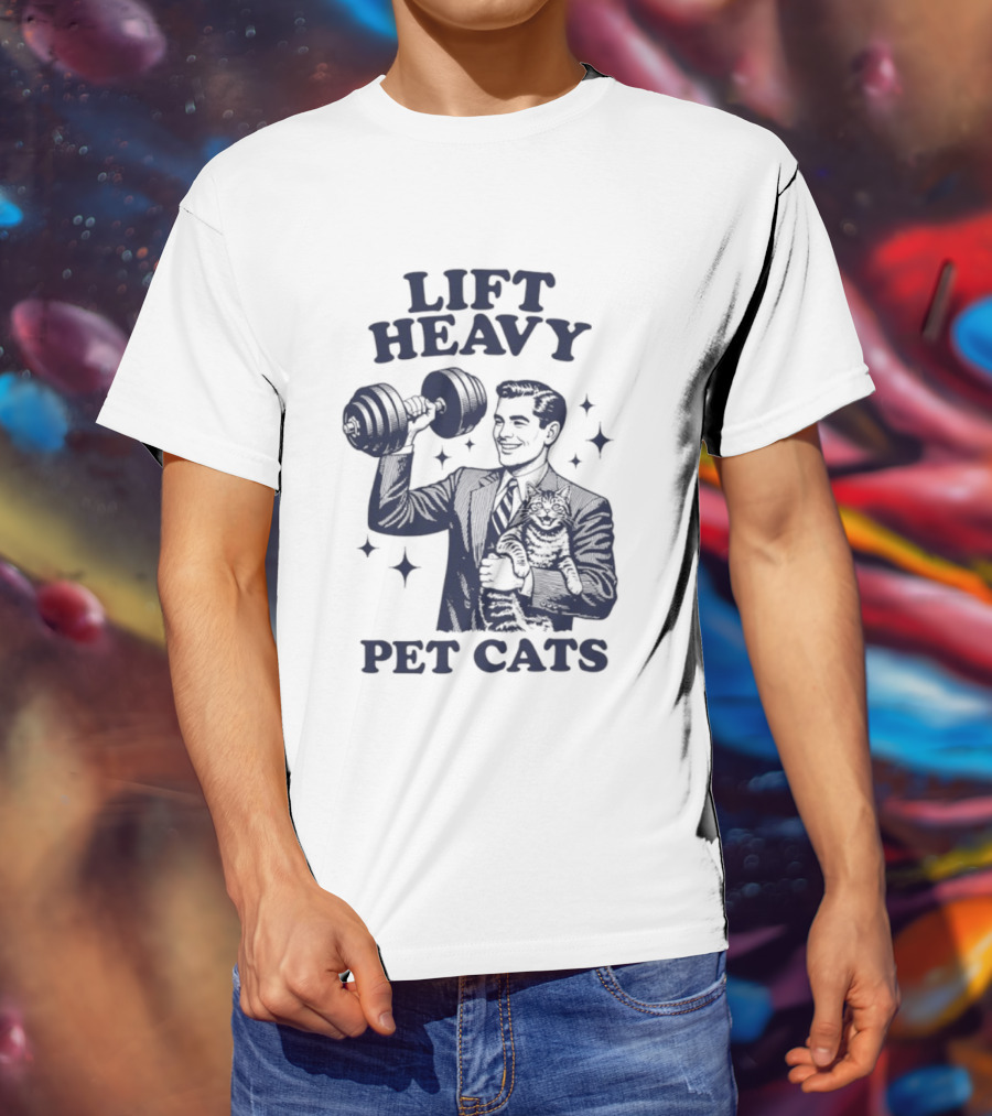 Lift Heavy Pet Cats Gym Humor Cat Lover T-Shirt