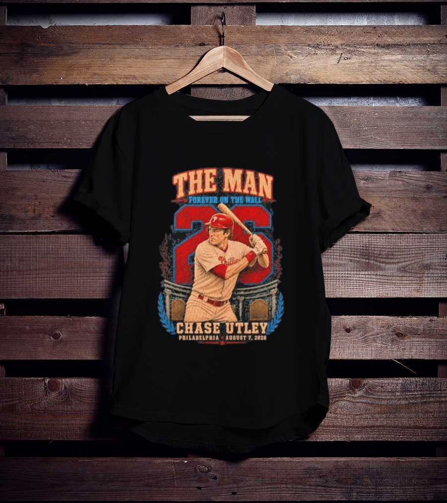 The Man Forever On The Wall Chase Utley Philadelphia August 7 2026 T-Shirt