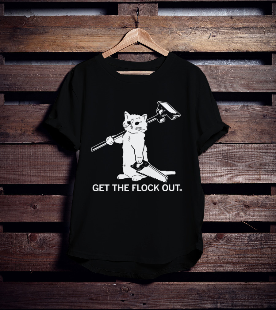 Cat Holding Saw And Broom Get The Flock Out T-Shirt