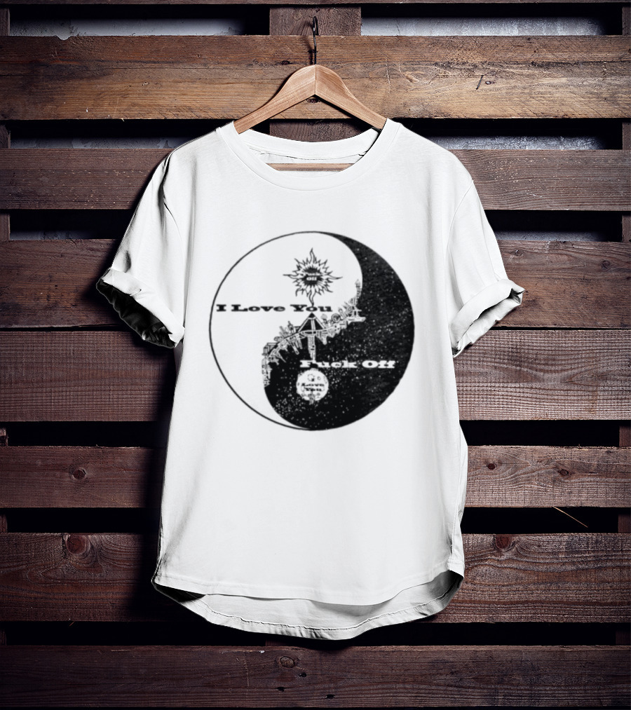 I Love You Fck Off Yin Yang Sun And Moon T-Shirt