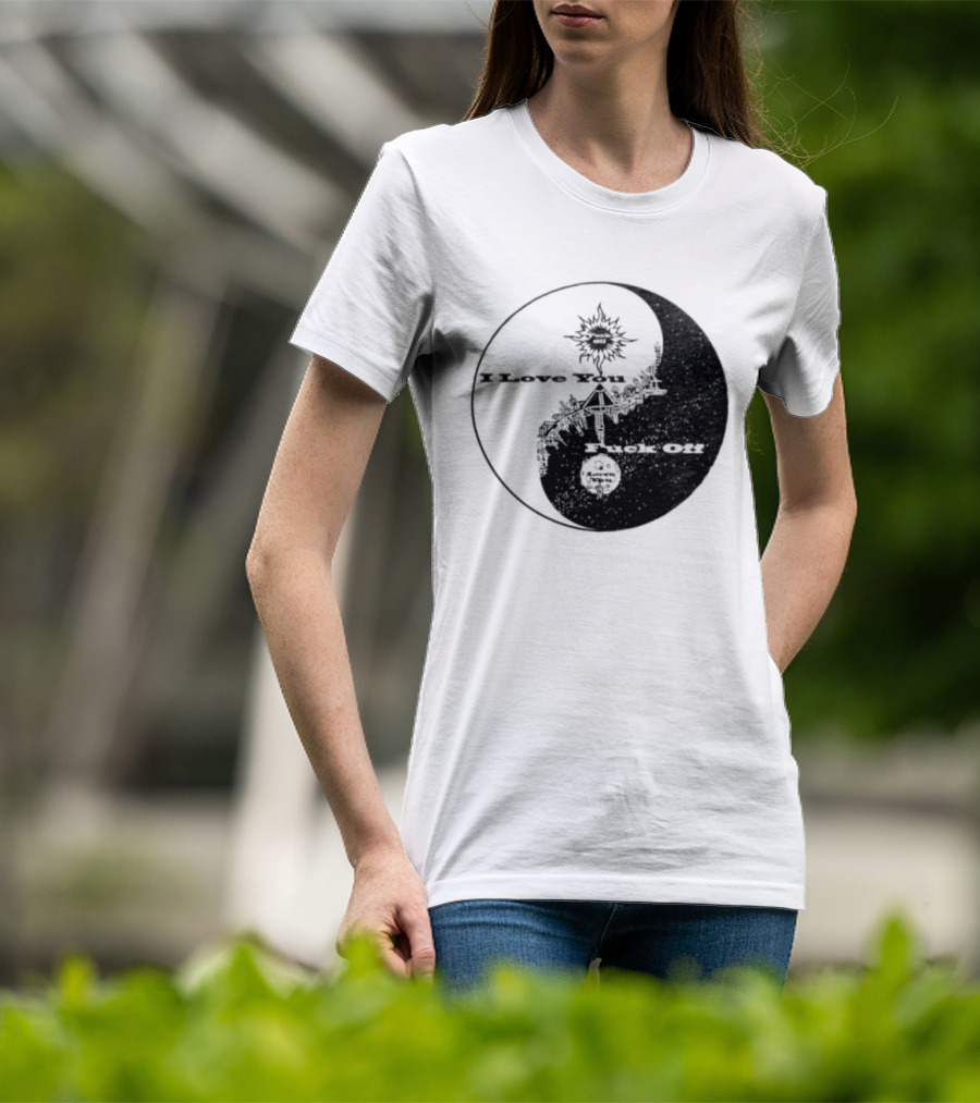 I Love You Fck Off Yin Yang Sun And Moon T-Shirt