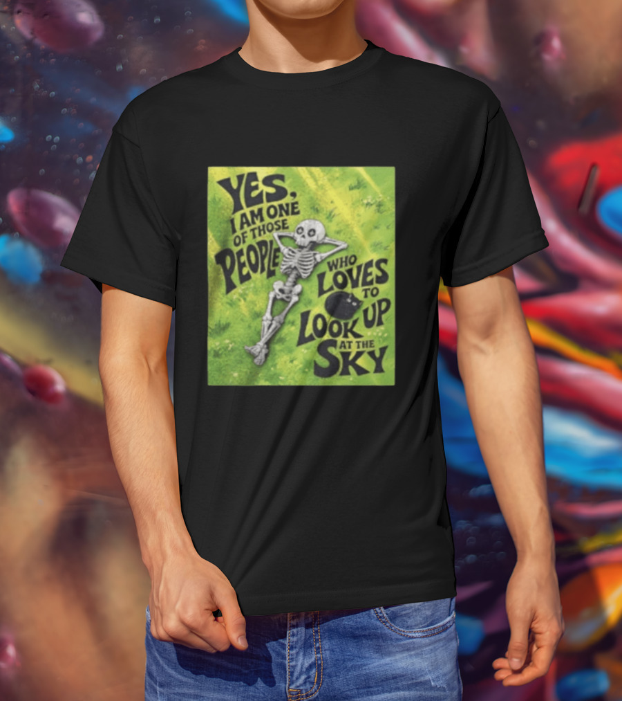 Yes I Am One Of Those People Who Loves To Look Up At The Sky Skeleton Relaxing T-Shirt
