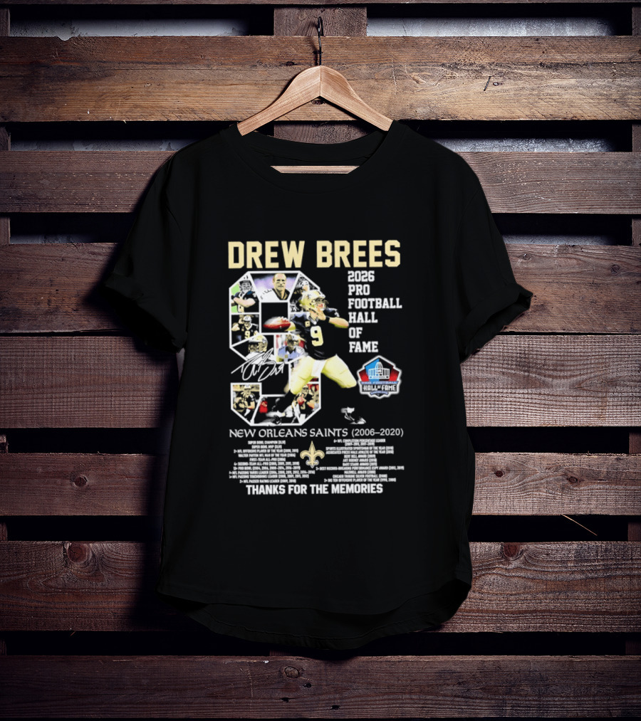 Drew Brees 2026 Pro Football Hall Of Fame New Orleans Saints 2006 2020 Thanks For The Memories T-Shirt