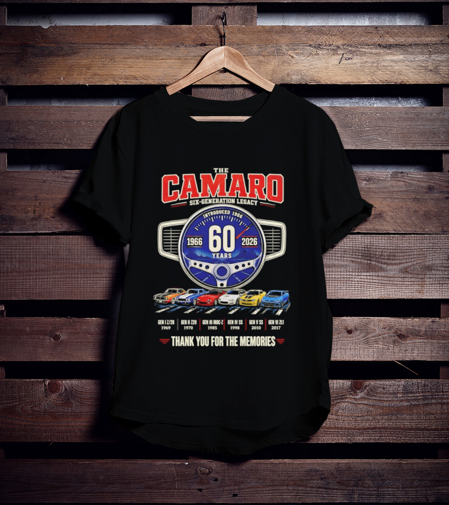 The Camaro Six Generation Legacy 60 Years 1966 2026 Thank You For The Memories T-Shirt