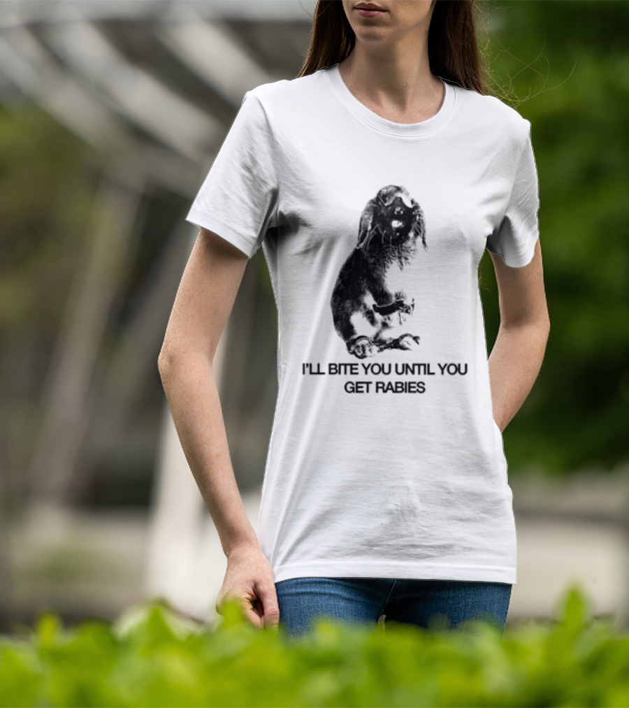 Rabbit I'll Bite You Until You Get Rabies T-Shirt