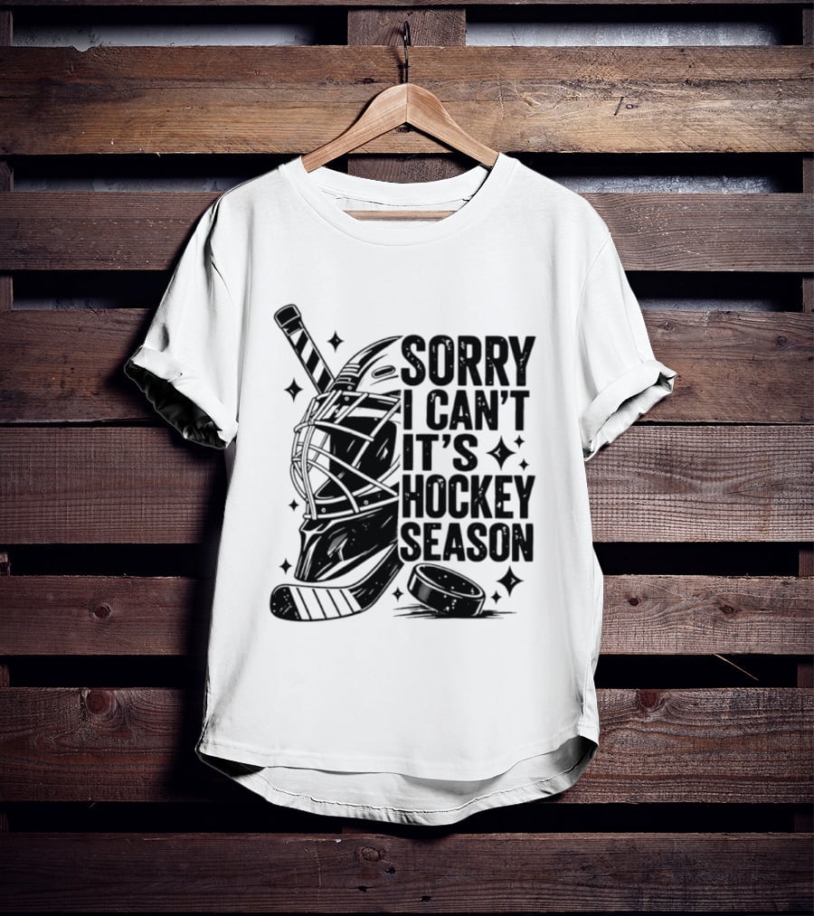 Sorry I Can't It's Hockey Season Goalie Mask Stick Puck T-Shirt