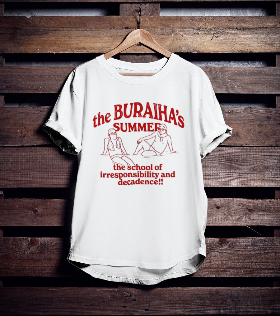 The Buraiha's Summer School Of Irresponsibility And Decadence T-Shirt