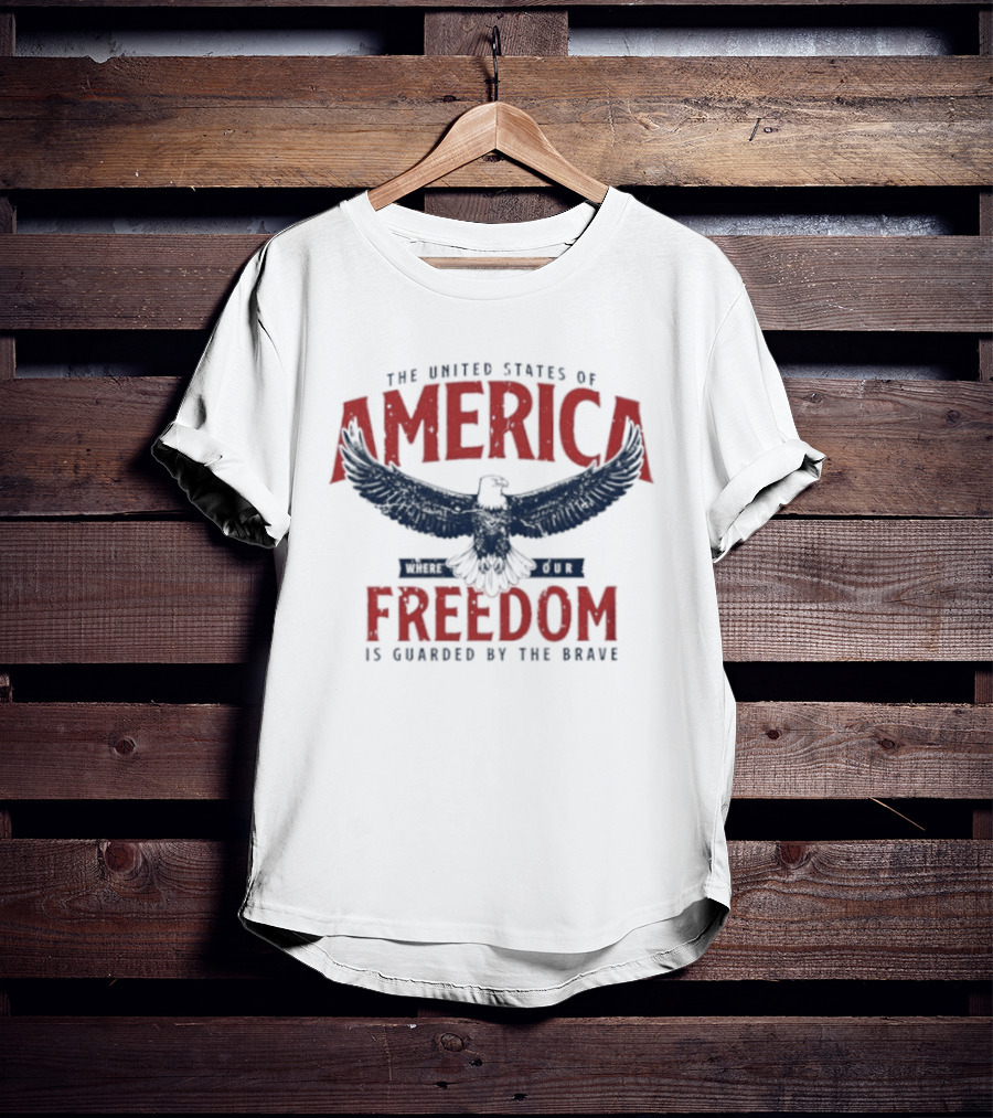 The United States Of America Freedom Is Guarded By The Brave Eagle T-Shirt