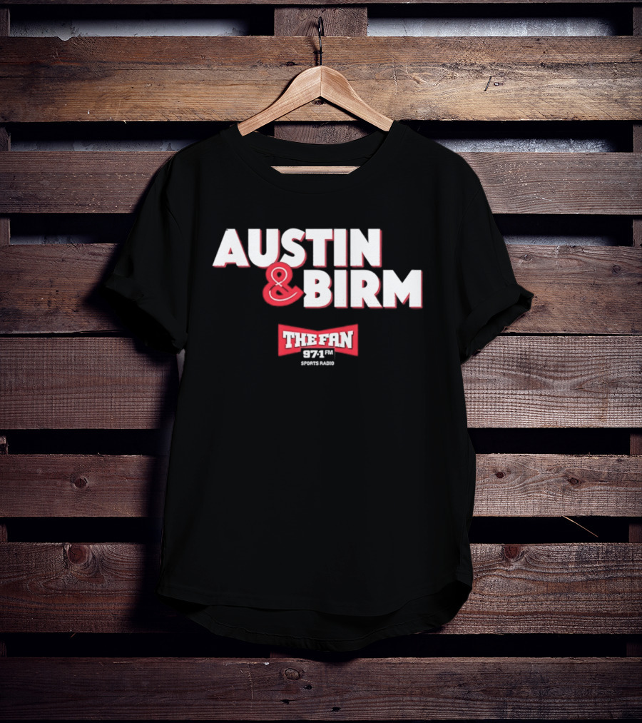 97.1 FM The Fan Austin And Birm Show T-Shirt