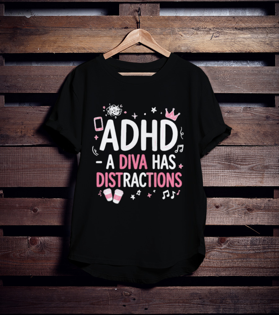 ADHD A Diva Has Distractions Pink Coffee Crown Musical Notes T-Shirt