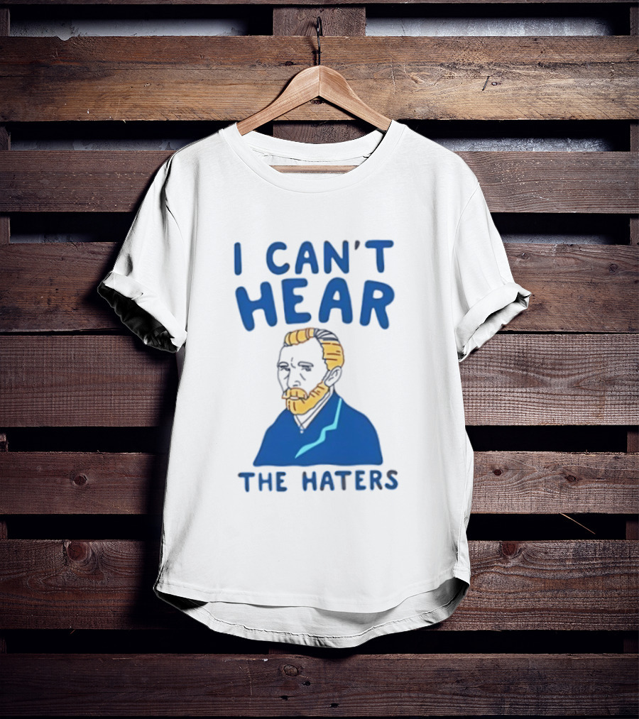 Van Gogh I Can't Hear The Haters Blue T-Shirt