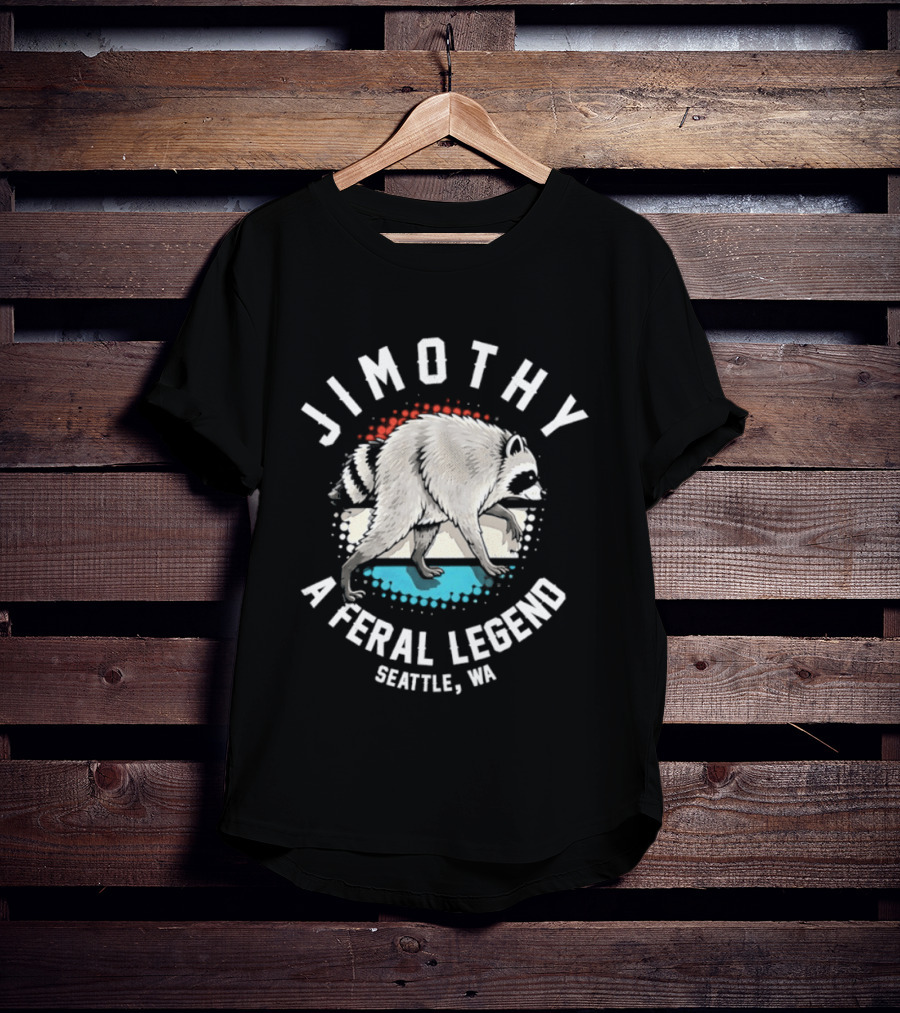 Jimothy Feral Legend Raccoon Seattle WA T-Shirt