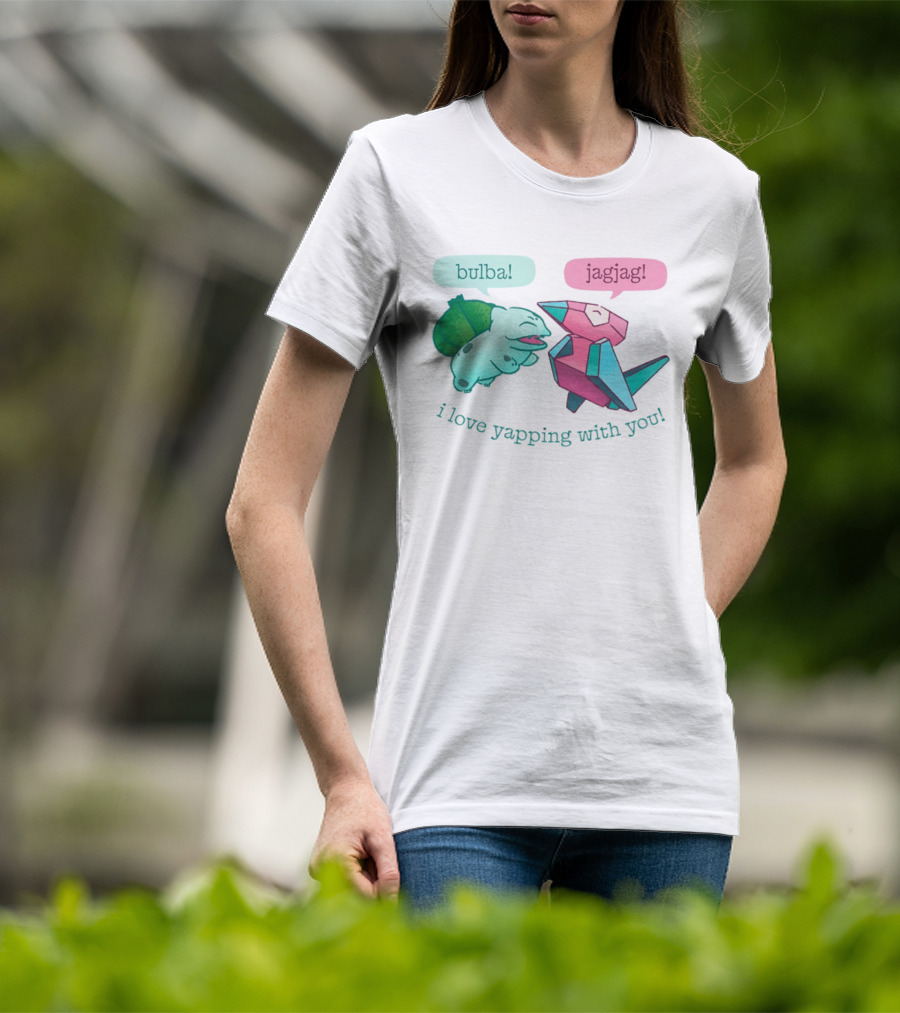Bulba Jagjag I Love Yapping With You Bulbasaur And Porygon Conversation T-Shirt