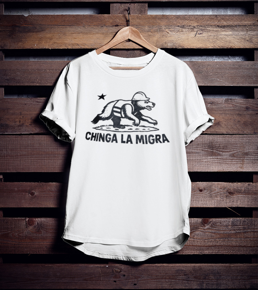 Chinga La Migra Bear Hard Hat Safety Vest Star T-Shirt