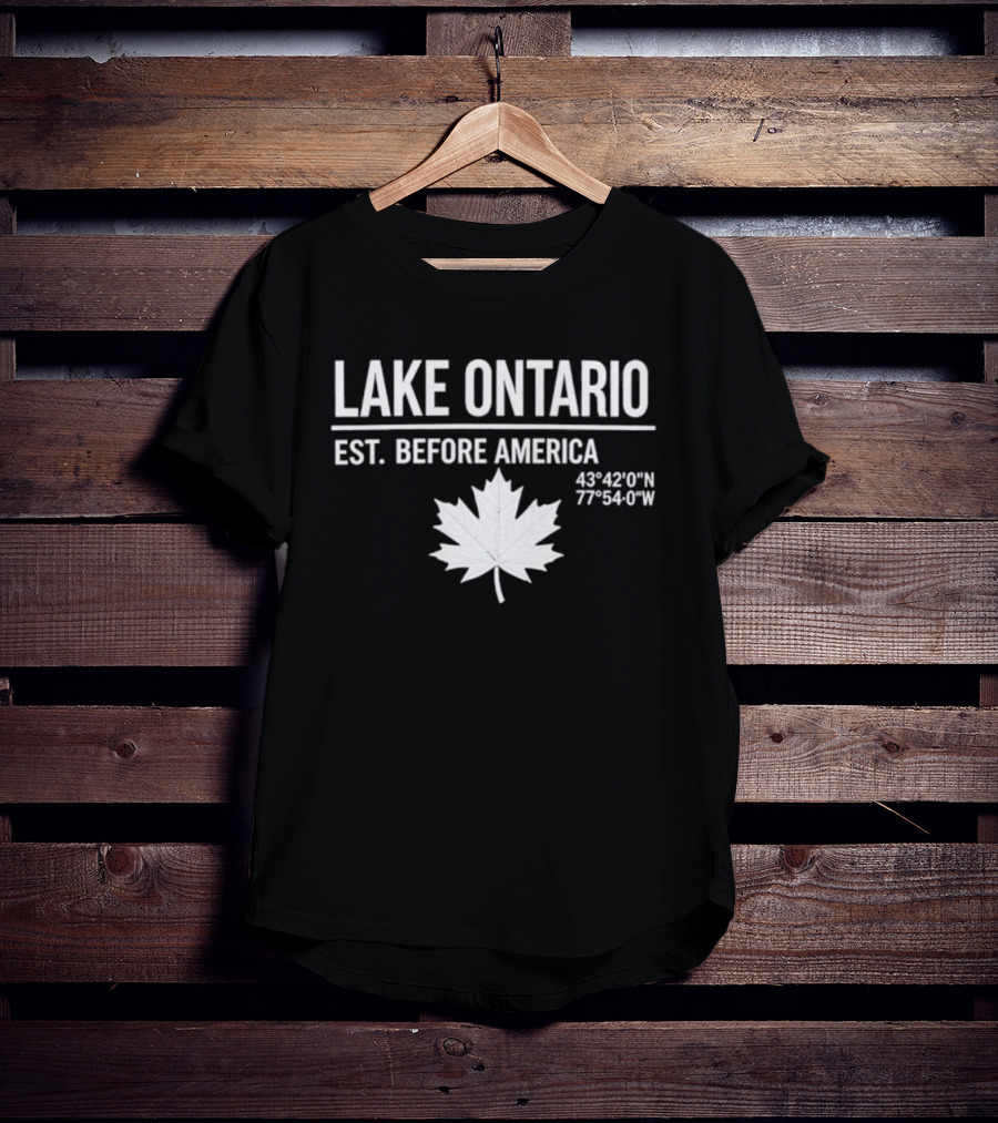 Lake Ontario Est Before America 43°42'0"N 77°54'0"W Maple Leaf T-Shirt