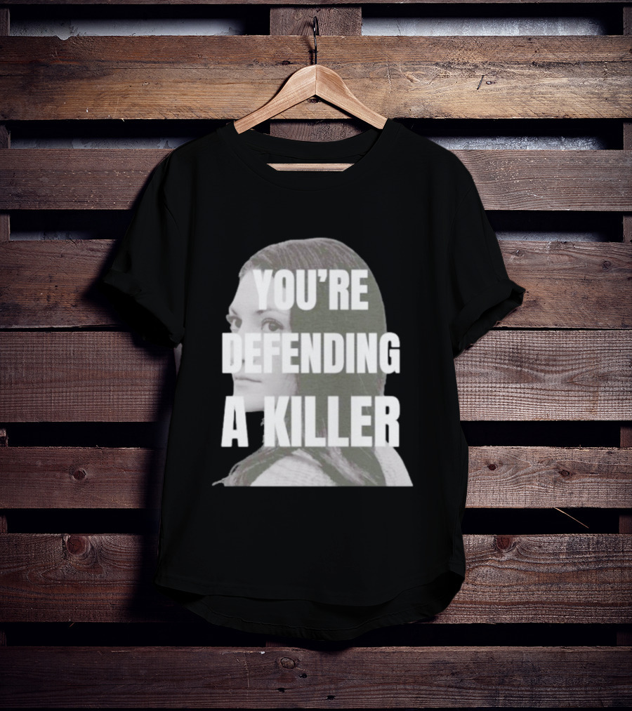Clancy Trial You're Defending A Killer T-Shirt