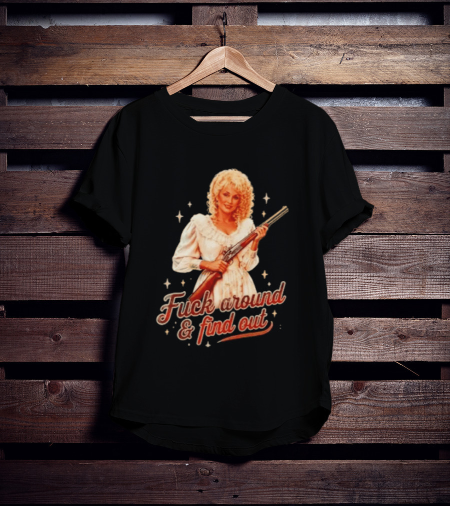 Dolly Parton Fuck Around And Find Out Retro Country T-Shirt