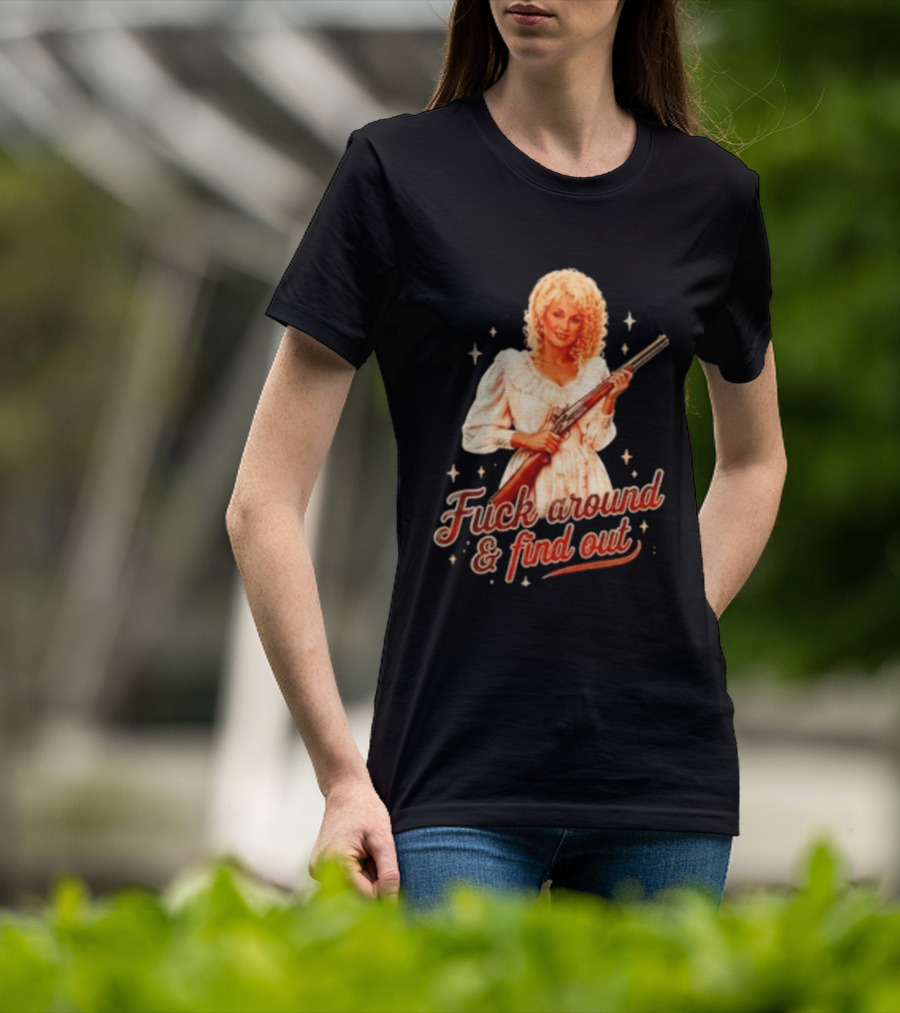 Dolly Parton Fuck Around And Find Out Retro Country T-Shirt