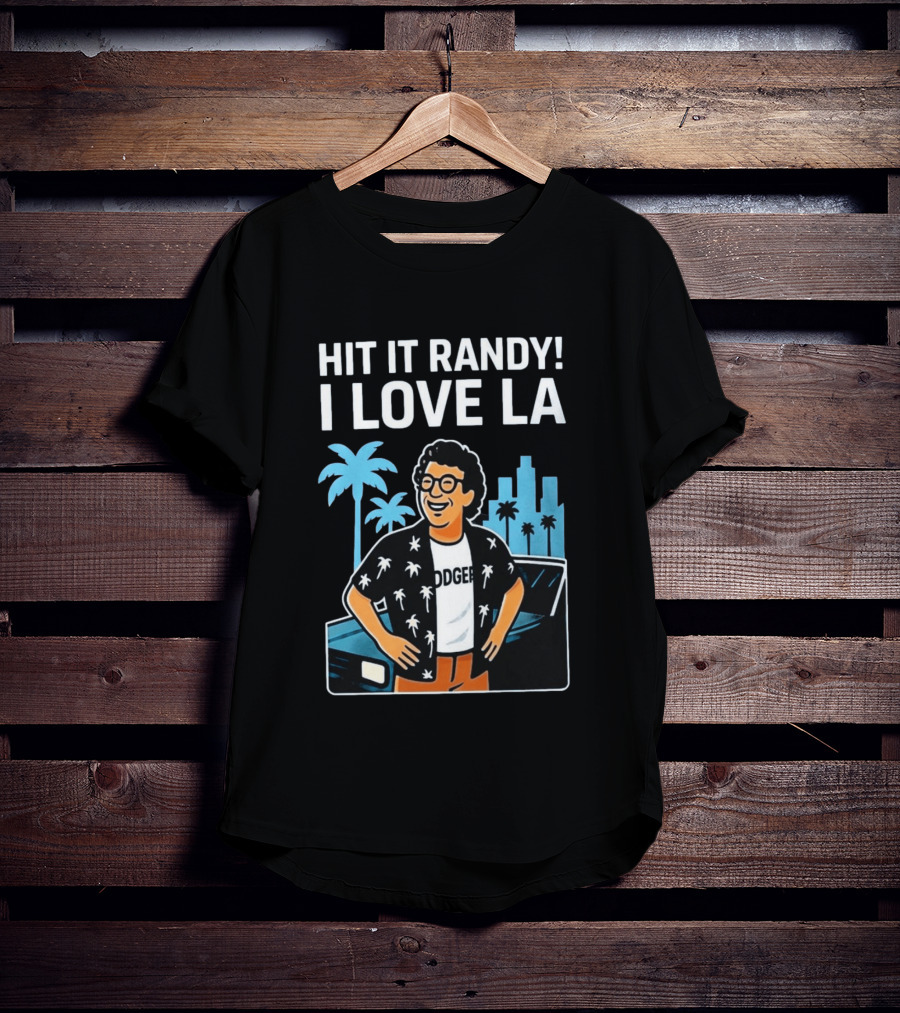 Hit It Randy I Love LA Dodgers Vintage Vibes Palm Trees Skyline T-Shirt