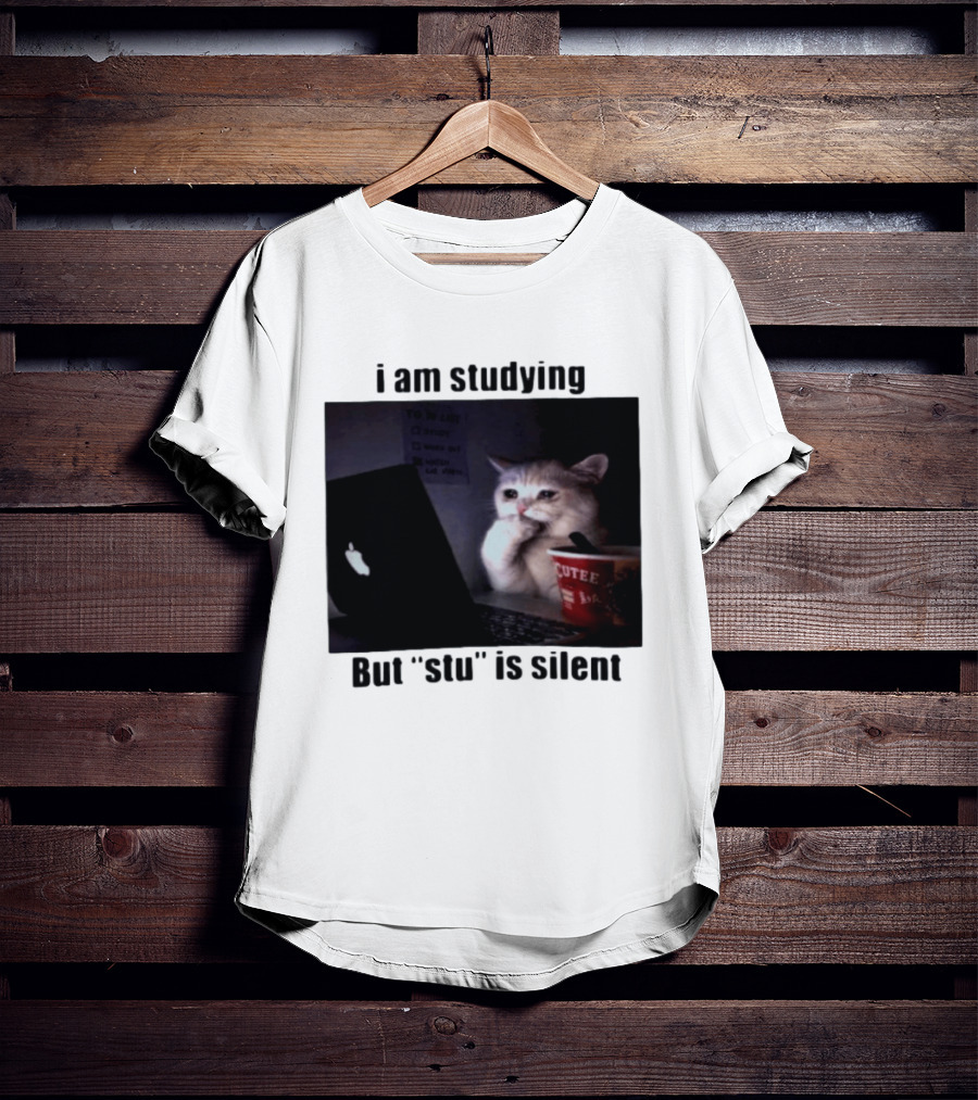 I Am Studying But "stu" Is Silent Sad Cat Meme Laptop Cup T-Shirt