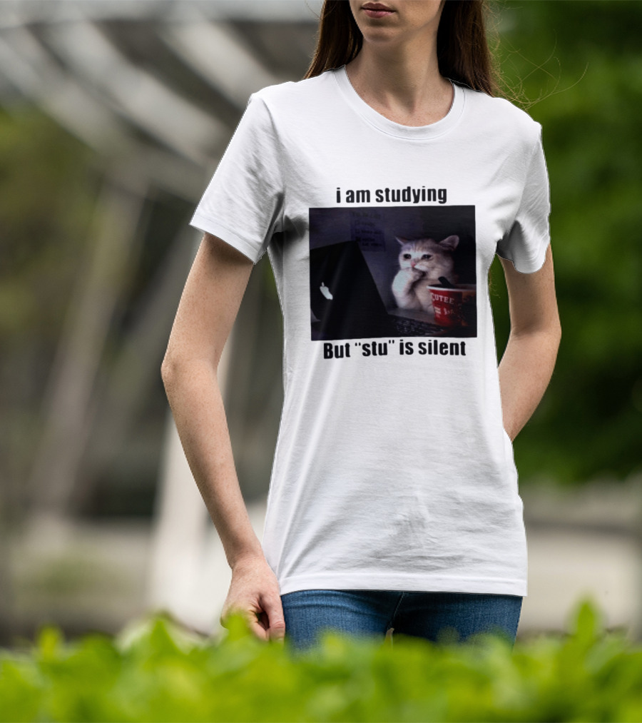 I Am Studying But "stu" Is Silent Sad Cat Meme Laptop Cup T-Shirt