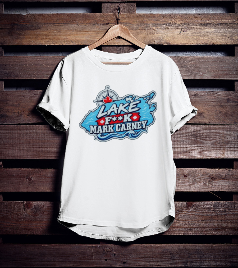 Lake F**k Mark Carney Lake Ontario Compass Maple Leaf T-Shirt