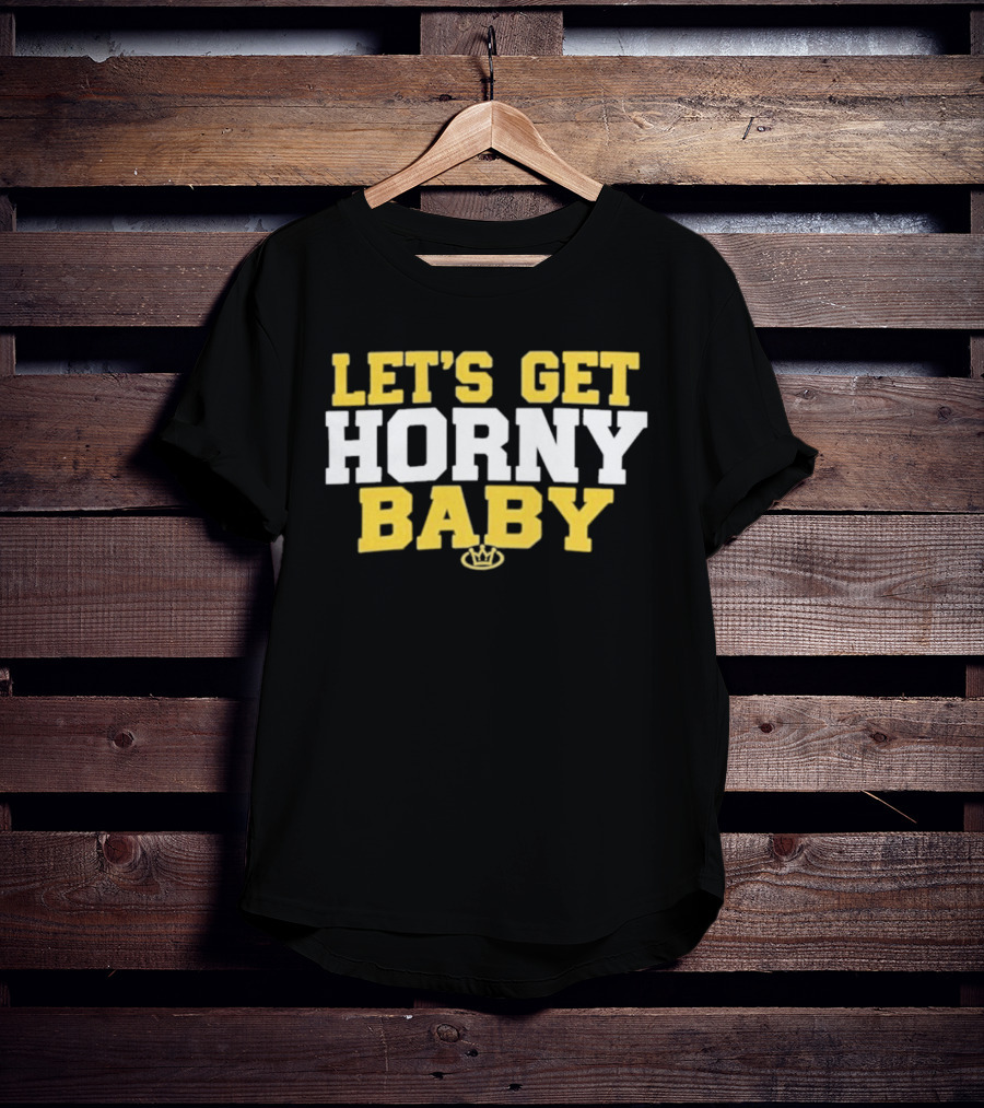 LET'S GET HORNY BABY Crown Yellow White T-Shirt