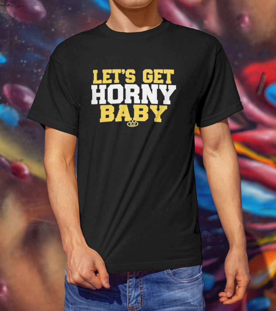 LET'S GET HORNY BABY Crown Yellow White T-Shirt