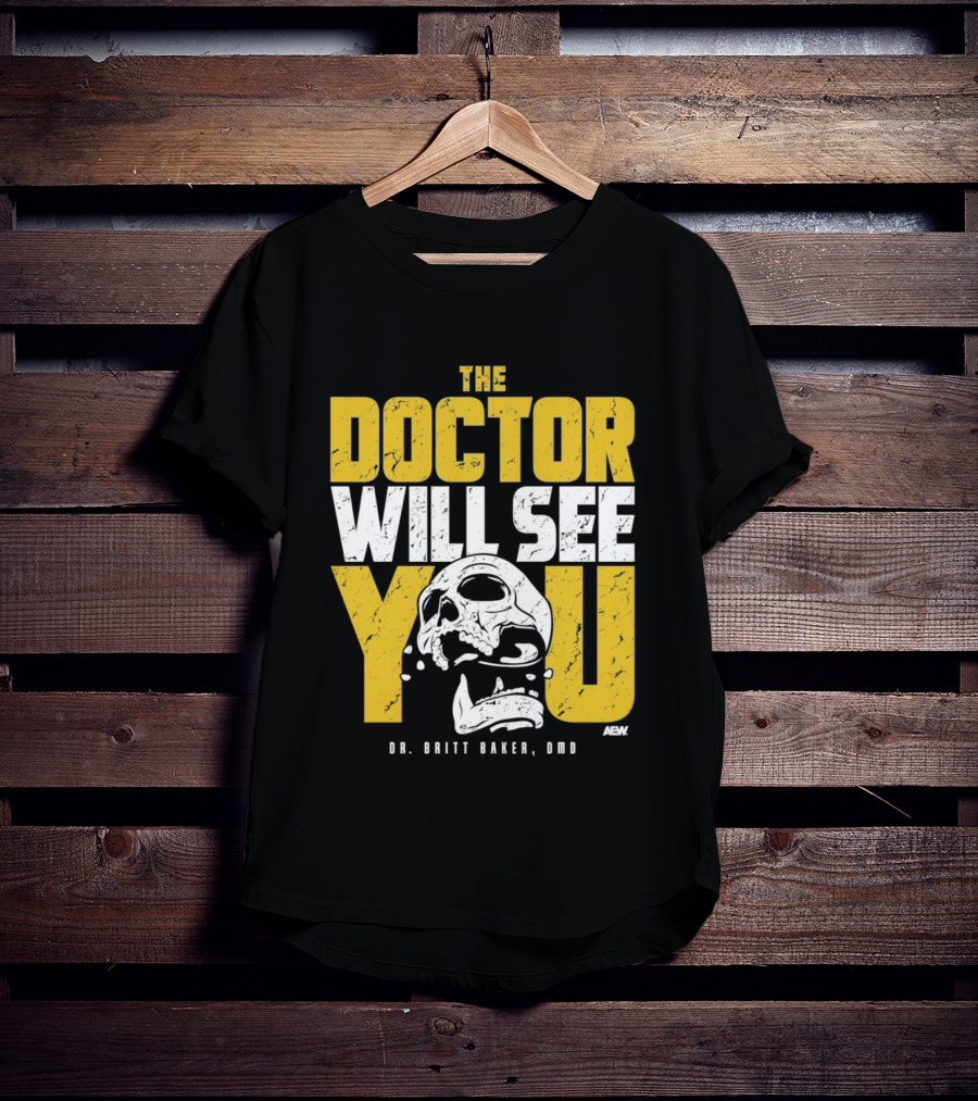 The Doctor Will See You Dr. Britt Baker DMD AEW T-Shirt