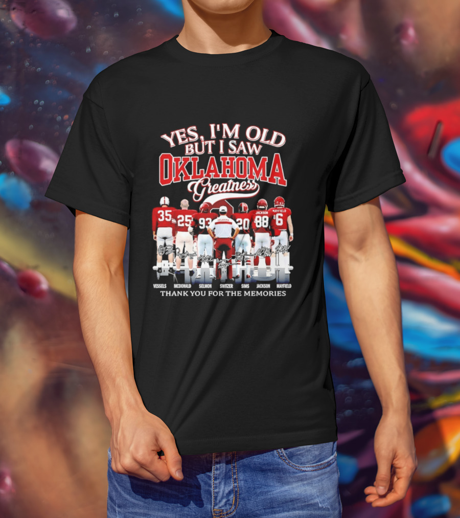 Yes I'm Old But I Saw Oklahoma Greatness Thank You For The Memories Oklahoma Sooners T-Shirt