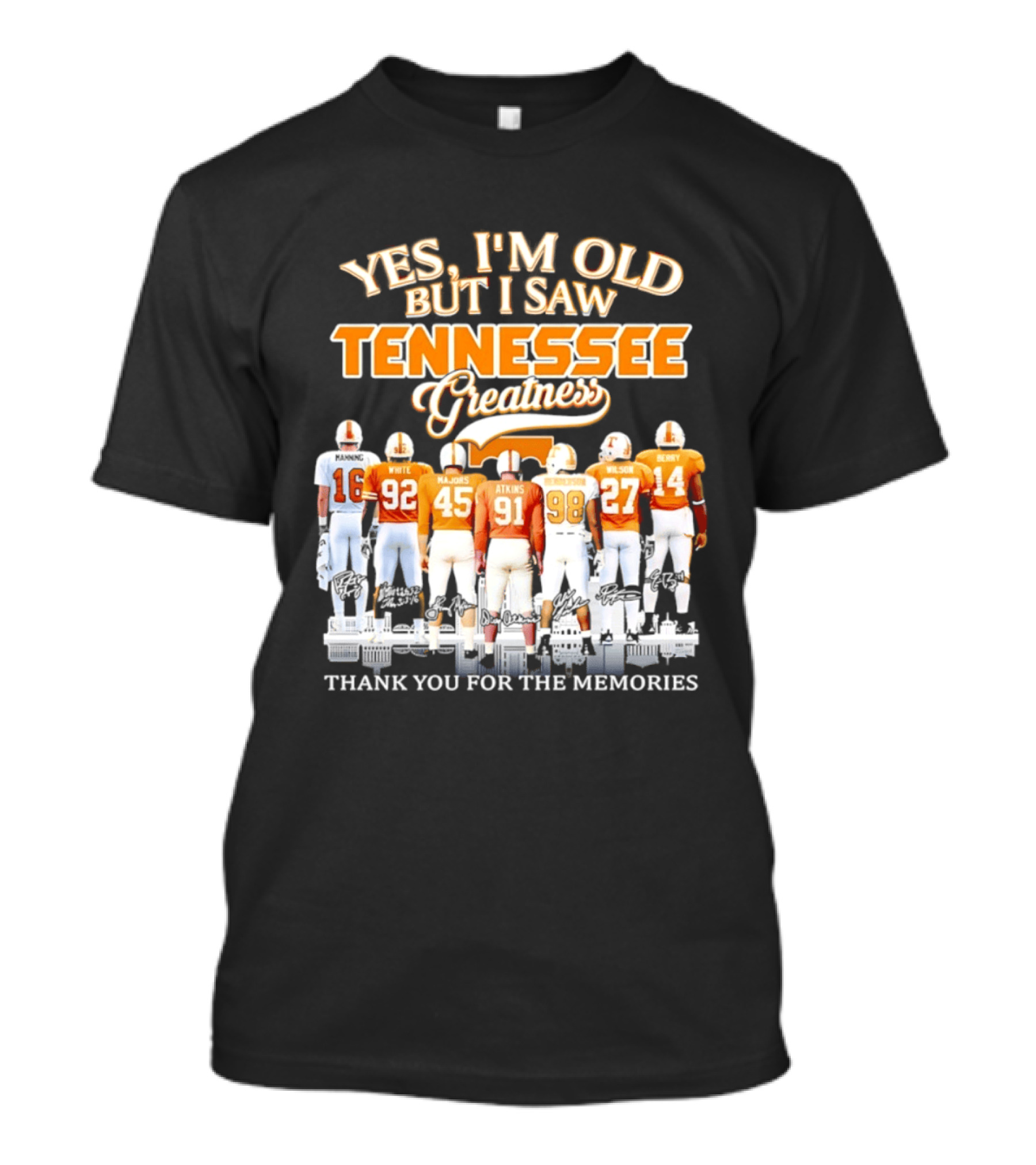 Yes I'm Old But I Saw Tennessee Vols Greatness Thank You For The Memories T-Shirt