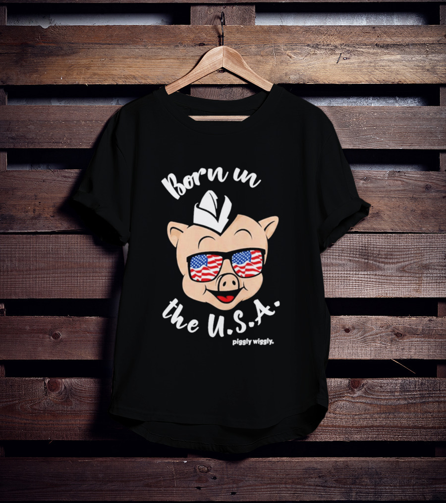 Piggly Wiggly Born In The USA 2026 With American Flag Sunglasses T-Shirt