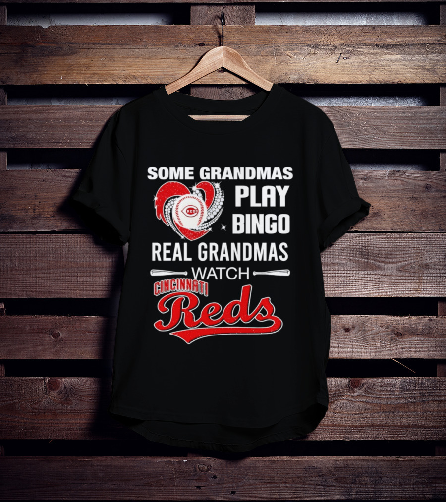 Cincinnati Reds Some Grandmas Play Bingo Real Grandmas Baseball T-Shirt