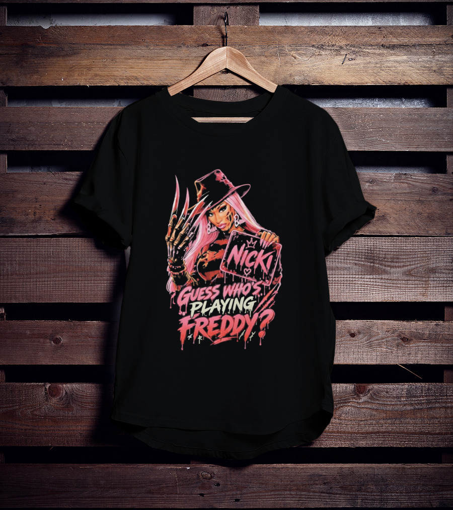 Nicki Guess Who's Playing Freddy T-Shirt