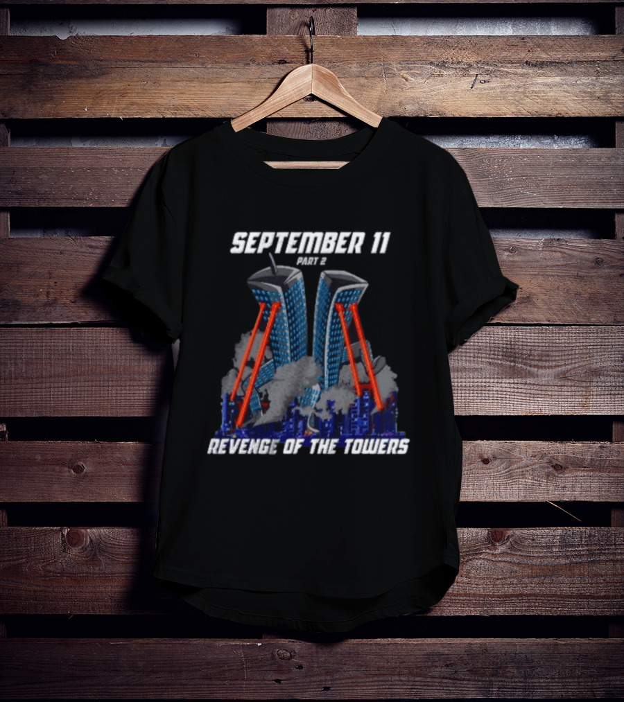 September 11 Revenge Of The Towers Part 2 T-Shirt